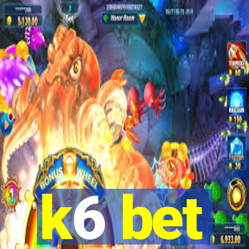 k6 bet